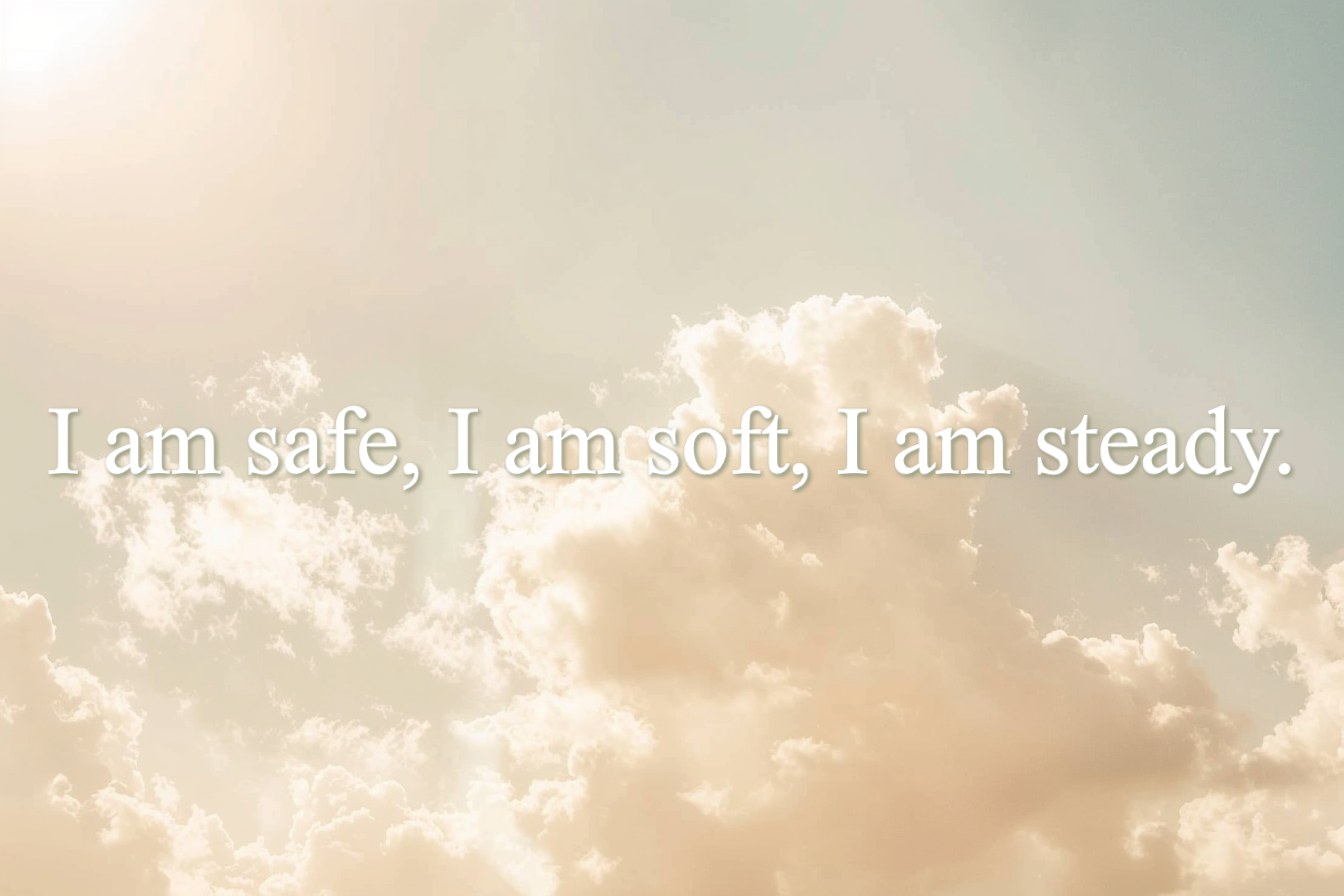 Mantra Poster: I am wise, I am soft, I am steady